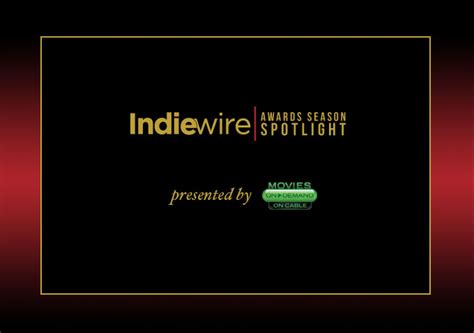 Indiewire Announces the Launch of Our First-Ever Awards Season Spotlight – IndieWire