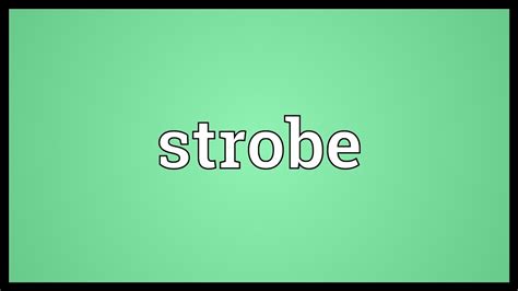 Strobe Meaning - YouTube