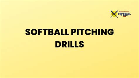 Softball Pitching Drills - Hands-on Guide - International Softball