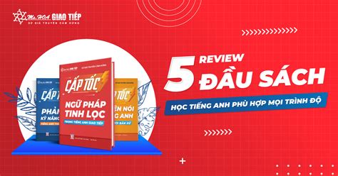 TOP 5 Cuốn Sách tiếng Anh phù hợp cho mọi trình độ - Ms Hoa Giao tiếp