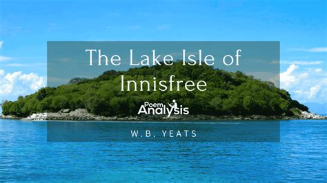 The Lake Isle of Innisfree - Poem Analysis