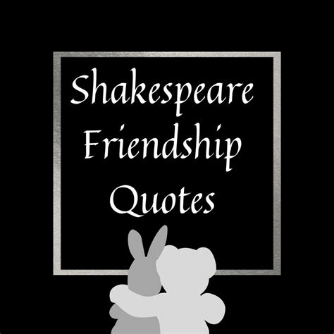 50+ Shakespeare Friendship Quotes - Holidappy