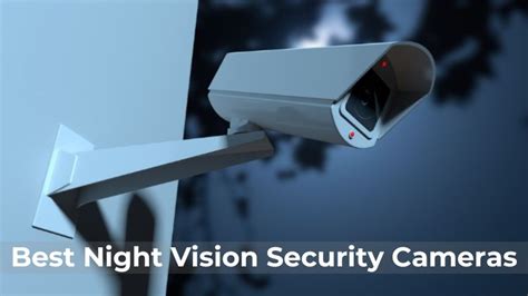 Top Night Vision Security Cameras: Secure Your Space