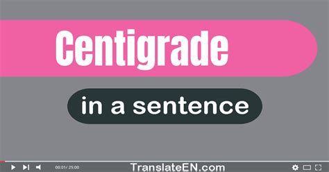 Use "Centigrade" In A Sentence