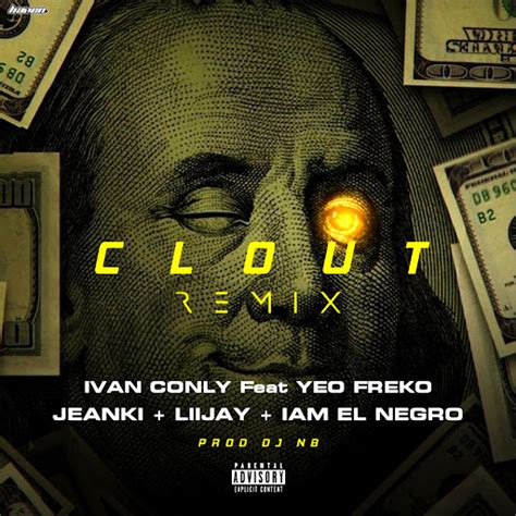 Clout (feat. Yeo Freko, Liiljay, Jeanki & I Am El Negro) (Remix) - YouTube Music