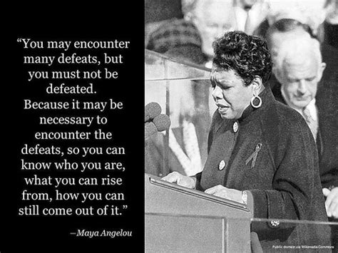 Maya Angelou | You may encounter many defeats... | Emory Maiden | Flickr