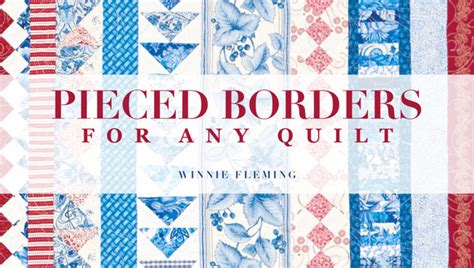 Pieced Borders for Any Quilt | Craftsy