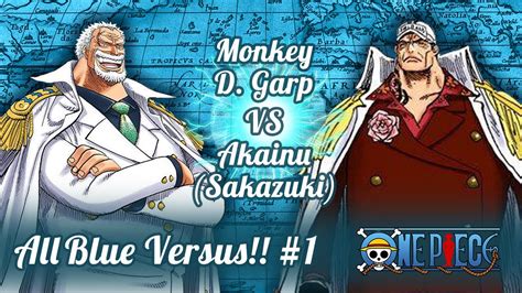 Monkey D. Garp VS Akainu (All Blue Versus!!) - YouTube