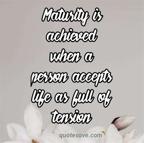 40 Best Maturity Quotes and Sayings » QuoteSove