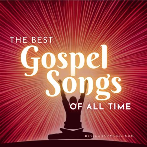 Get Inspired with the Best Gospel Songs of All Time