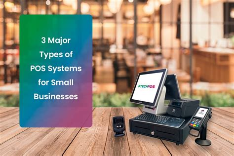 3 Major Types of POS Systems for Small Businesses