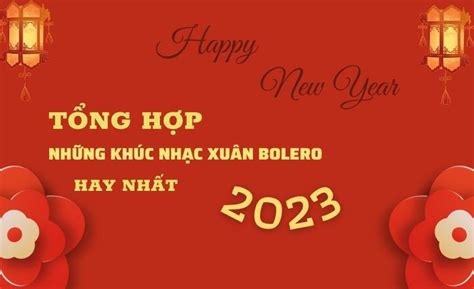 TOP ca khúc nhạc xuân bolero hay nhất nghe không biết chán