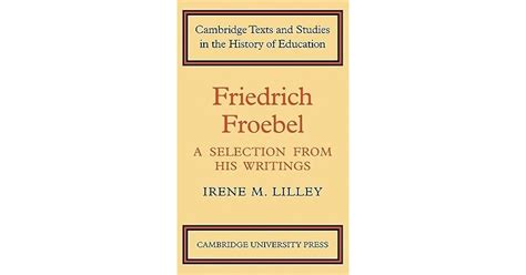 Friedrich Froebel: A Selection from His Writings by Friedrich Fröbel