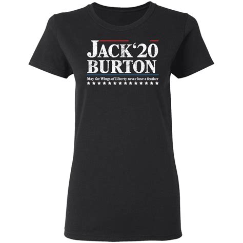 Jack Burton 2020 May the wings of Liberty never lose a feather shirt ...