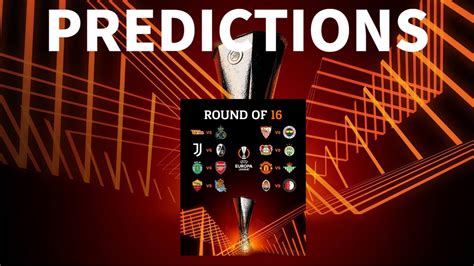 EUROPA LEAGUE ROUND OF 16 PREDICTIONS - YouTube