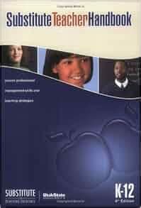 Substitute Teacher Handbook K-12: Geoffrey G. Smith, Glenn Latham Max L. Longhurst, Michelle ...