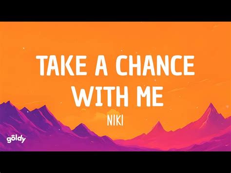 Take A Chance With Me Niki Lagu MP3 & MP4 Video