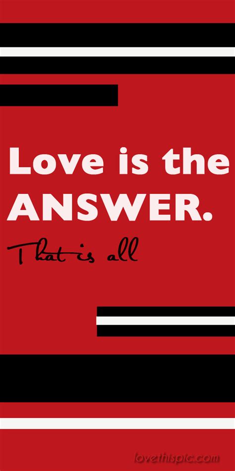 Love Is The Answer Pictures, Photos, and Images for Facebook, Tumblr ...