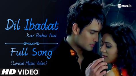 Dil Ibadat Kar Raha Hai - Abhay Piya Love Song | Lyrical Video | Pyaar ...