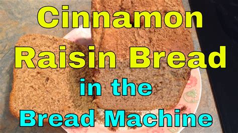 CINNAMON RAISIN BREAD Recipe in the Bread Machine - YouTube