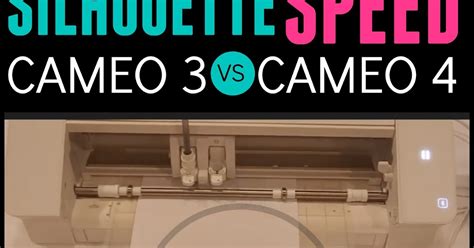 Silhouette CAMEO 3 vs Silhouette CAMEO 4 Speed (Side by Side Video ...