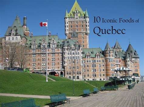 Top 10 Most Iconic Foods of Quebec: Canadian Food Series