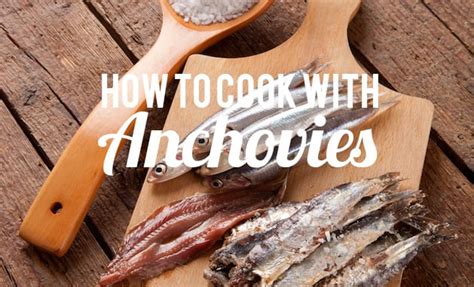 How to Cook Delicious Meals with Anchovies