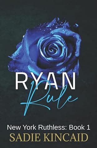 Ryan Rule: New York Ruthless discreet special edition: Book 1 by Sadie Kincaid