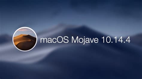 Download macOS Mojave 10.14.4 Final Version for All Supported Macs