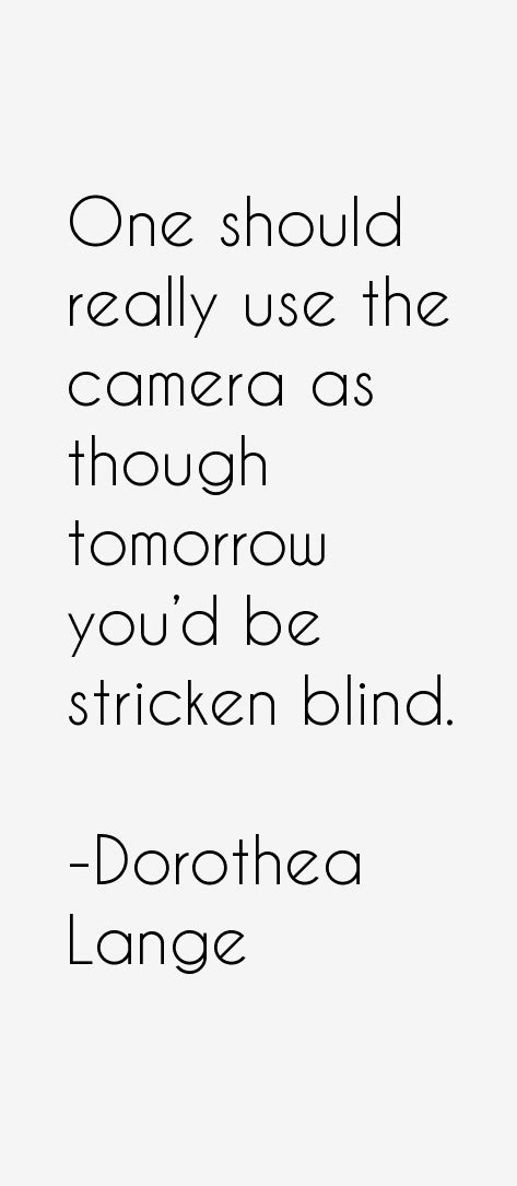 Dorothea Lange Quotes & Sayings