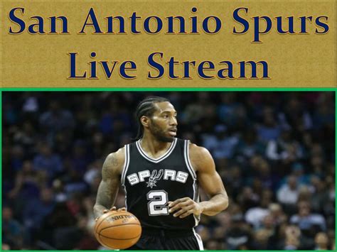 PPT - San Antonio Spurs Live Stream PowerPoint Presentation, free ...