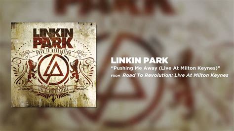 Pushing Me Away - Linkin Park (Road to Revolution: Live at Milton ...