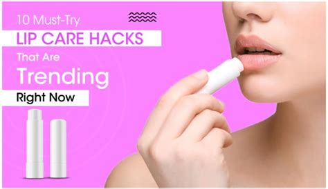 Lip Care Tips - 10 Must-Try Hacks That Are Trending Right Now!