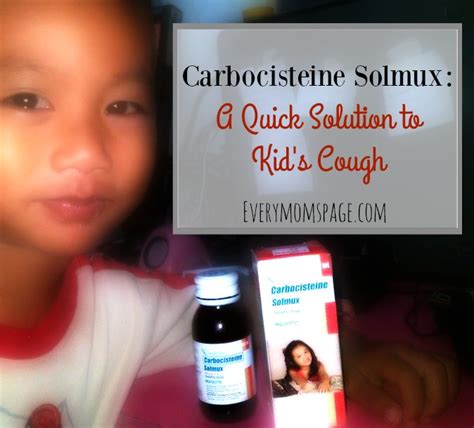 EveryMom'sPage: Carbocisteine Solmux: A Quick Solution to Kid's Cough