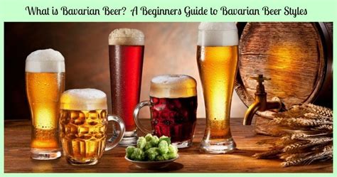 What is Bavarian Beer? A Beginners Guide to Bavarian Beer Styles