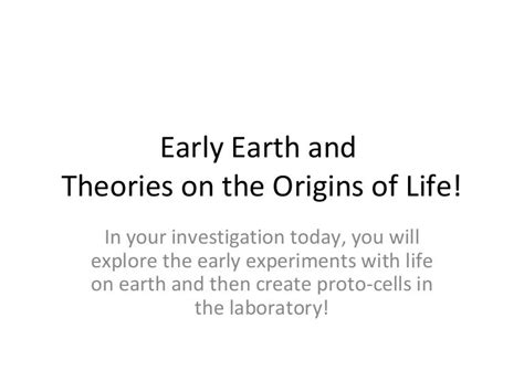 Early earth and theories