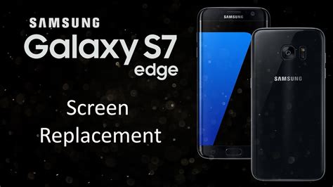 Samsung Galaxy S7 Edge Screen Replacement - YouTube