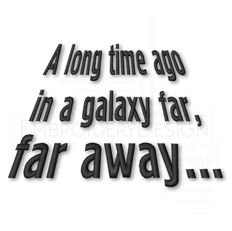 A Long Time Ago Star Wars Quote Embroidery Designs Machine Instant Digital Download Pes Hus File ...