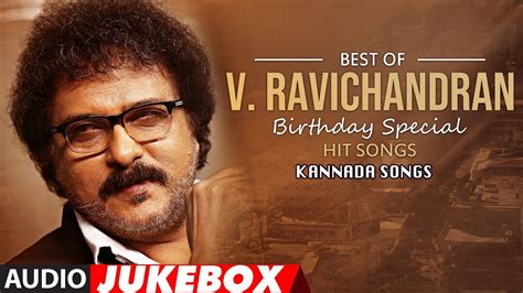 V Ravichandran Kannada Hit Songs | Birthday Special Jukebox | Kannada ...