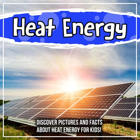 Read Heat Energy: Discover Pictures and Facts About Heat Energy For Kids! Online by Bold Kids ...