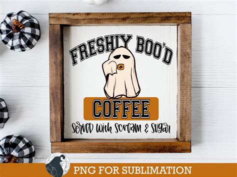Freshly Boo'd Coffee PNG Halloween Sign Sublimation - Etsy