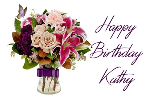 Happy Birthday KATHY | Happy birthday flowers wishes, Happy birthday ...