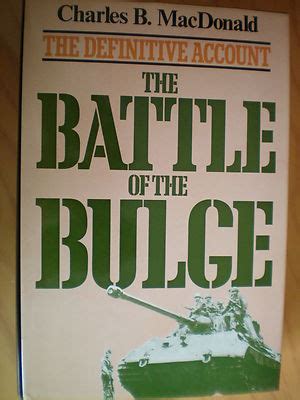 THE BATTLE OF THE BULGE: DEFINITIVE ACCOUNT by MACDONALD 1ST 1984 H/B | #307097402