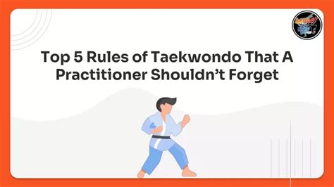 PPT - Top 5 Rules of Taekwondo That a Practitioner Shouldn’t Forget ...