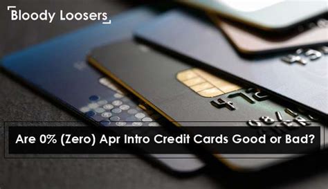 Are 0% (Zero) Apr Intro Credit Cards Good or Bad?