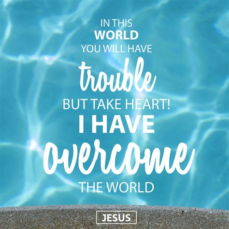 Facing Troubles? | Take Heart! I Have Overcome The World – John 16:33