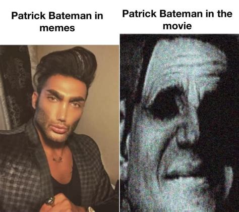 Patrick Bateman in Patrick Bateman in the memes movie of - iFunny