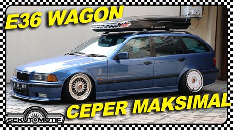 BMW E36 Wagon Gue Udah Ambles #SEKUTOMOTIF - YouTube