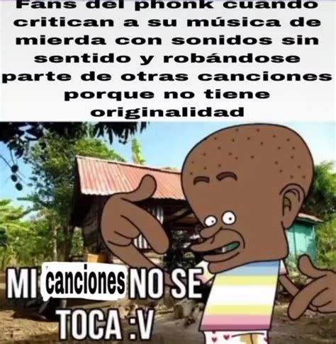 El phonk ni siquiera se le puede llamar musica - Meme subido por KermRetrasado :) Memedroid