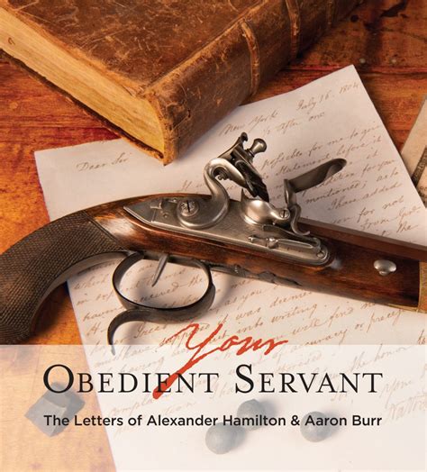 Your Obedient Servant: The Letters of Alexander Hamilton & Aaron Burr - Fenimore Art Museum